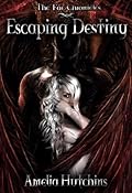 Escaping Destiny (The Fae Chronicles, #3)