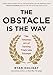 The Obstacle Is the Way