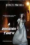 A Burning Truth by Joyce Proell