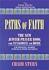Paths of Faith: The New Jewish Prayer Book for Synagogue and Home : For Weekdays, Shabbat, Festivals & Other Occasions