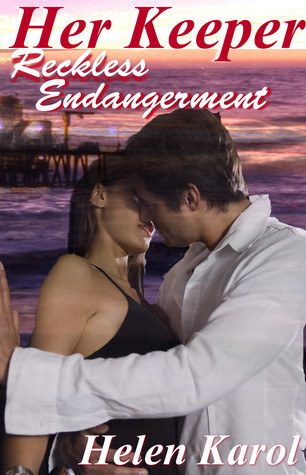 Her Keeper - Reckless Endangerment (Her Keeper 1-4)