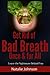 Get Rid Of Bad Breath Once & For All: Leave The Nightmare Behind You