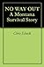 No Way Out: A Montana Survival Story