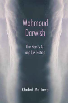 Mahmoud Darwish: The Poet's Art and His Nation (Hardcover)