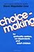 Choicemaking: For Spirituality Seekers, Co-Dependents and Adult Children