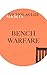 Bench warfare