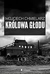 Królowa Głodu by Wojciech Chmielarz