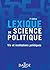 Lexique de science politique : Vie et institutions politiques