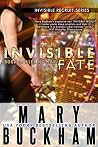 Invisible Fate by Mary Buckham