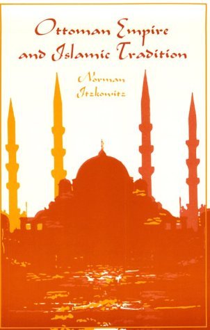Ottoman Empire and Islamic Tradition (Phoenix Book)