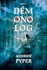 Démonolog by Andrew Pyper Démonolog by Andrew Pyper