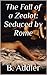 The Fall of a Zealot: Seduc...