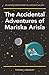 The Accidental Adventures of Mariska Arisia