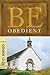 Be Obedient [Genesis 12-25] by Warren W. Wiersbe