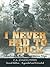 I Never Had to Duck: Adventures in the Peacetime Marine Corps
