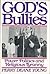 God's Bullies: Power Politi...