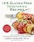 125 Gluten-Free Vegetarian Recipes by Carol Fenster