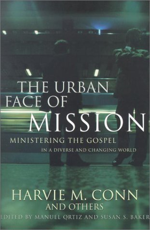 The Urban Face of Mission: Ministering the Gospel in a Diverse and Changing World (Paperback)