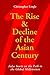 The Rise and Decline of the Asian Century: False Starts on the Path to the Global Millennium