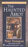 The Haunted Abbot by Peter Tremayne
