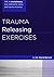 Trauma Releasing Exercises