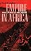 Empire in Africa: Angola an...