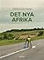 Det Nya Afrika by Erika Bjerström