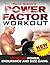 Power Factor Workout - Maximum Power, Endurance And Size Gains