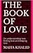 The Book of Love: On Understanding Love, Finding Love and Keeping Love