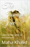 "The Jasmine Tree, love in the time of revolutions"