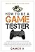 How to Be a Game Tester: Make Big Money Playing Games!