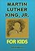 Martin Luther King, Jr. for Kids by Frank Robertson