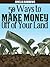 50 Ways to Make Money Off o...