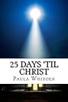 25 Days 'Til Christ: An Advent Devotional for the Family