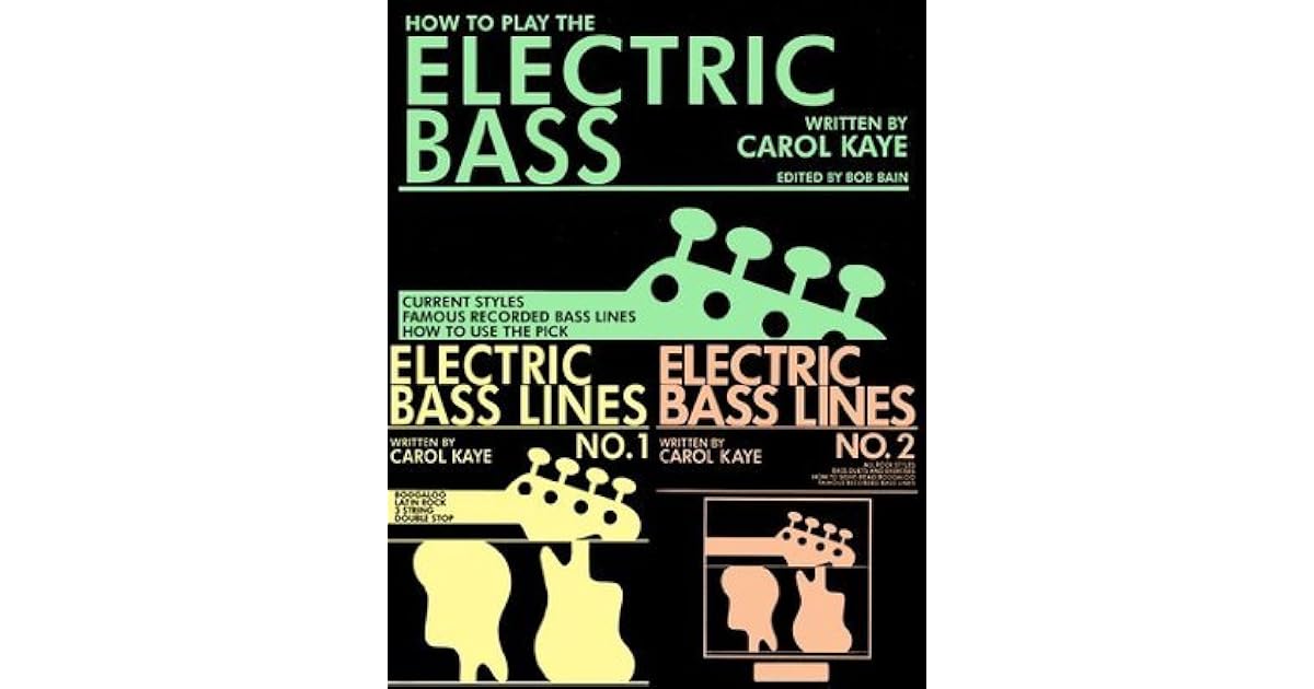How to Play The Electric Bass by Carol Kaye