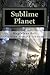 Sublime Planet by Carolyn Howard-Johnson Sublime Planet by Carolyn Howard-Johnson