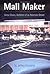 Mall Maker: Victor Gruen, A...