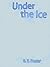 Under the Ice (The Worthington Collection)