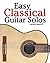 Easy Classical Guitar Solos...