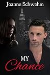 My Chance (Chance #2) by Joanne Schwehm