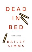 Dead in Bed: Sick