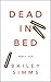 Dead in Bed: Sick (Dead in ...