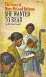 She Wanted to Read: The Story of Mary Macleod Bethune