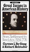 Great Issues in American History 1: From Settlement to Revolution 1584-1776
