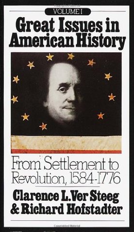 Great Issues in American History 1: From Settlement to Revolution 1584-1776 (Paperback)