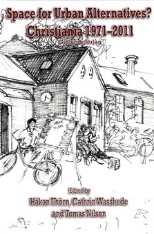 Space for Urban Alternatives? CHRISTIANIA 1971-2011