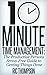 10 Minute Time Management: The Stress-Free Guide to Getting Stuff Done