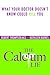 The Calcium Lie: What Your Doctor Doesn't Know Could Kill You