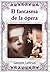 El fantasma de la ópera by Gaston Leroux