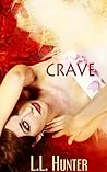 Crave by L.L. Hunter Crave by L.L. Hunter